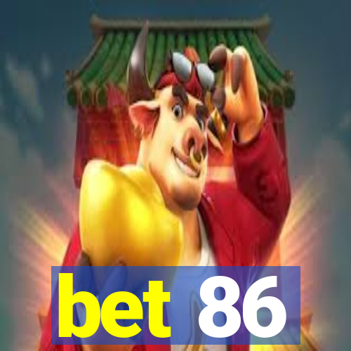 bet 86